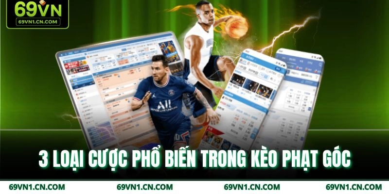 3 loại cược phổ biến trong kèo phạt góc 3 loại cược phổ biến trong kèo phạt góc