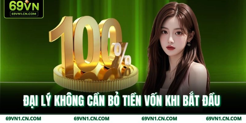 Đại lý không cần bỏ tiền vốn khi bắt đầu Đại lý không cần bỏ tiền vốn khi bắt đầu