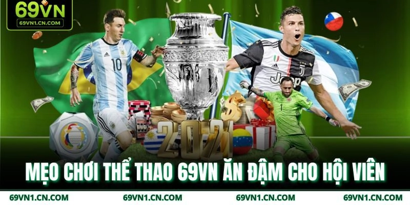 Mẹo chơi thể thao 69VN ăn đậm cho hội viên