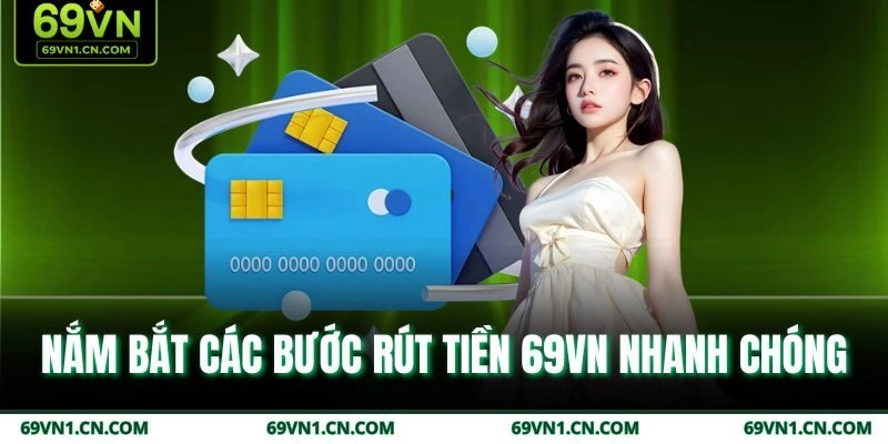 Nắm bắt các bước rút tiền 69VN nhanh chóng Nắm bắt các bước rút tiền 69VN nhanh chóng
