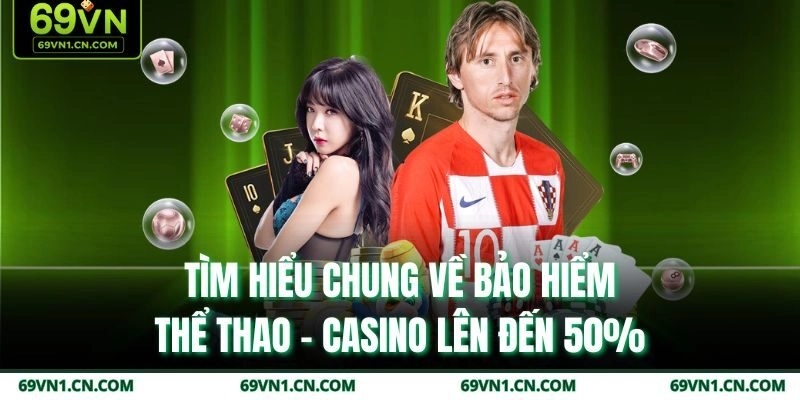 Tìm hiểu chung về bảo hiểm thể thao - casino lên đến 50% Tìm hiểu chung về bảo hiểm thể thao - casino lên đến 50%